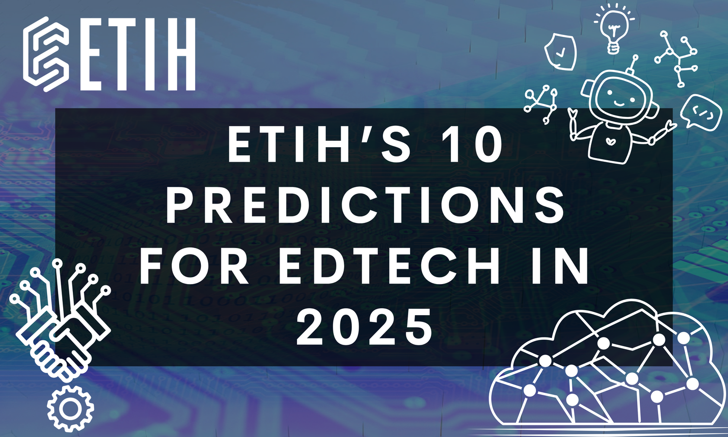 Image for Top 10 EdTech Predictions for 2025 | AI, Cloud Migration, and Teacher Empowerment
